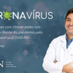 Os pacientes com câncer estão sob maior risco diante da pandemia pelo novo coronavírus (Covid-19)?