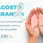 Agosto Branco: mês de conscientização e prevenção contra o câncer de pulmão